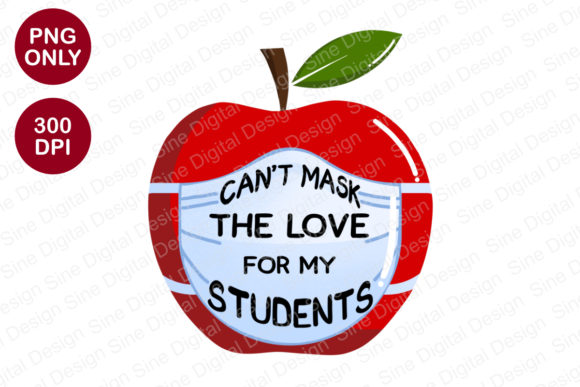 Can't Mask the Love for My Students Sublimation